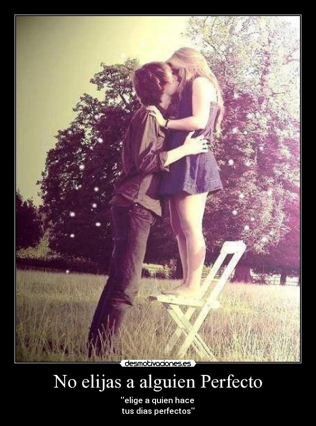 No elijas a alguien Perfecto - 