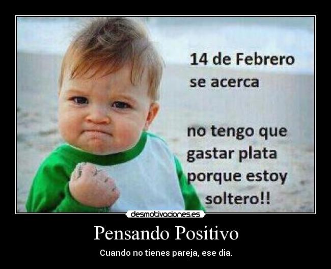 Pensando Positivo - Cuando no tienes pareja, ese dia.