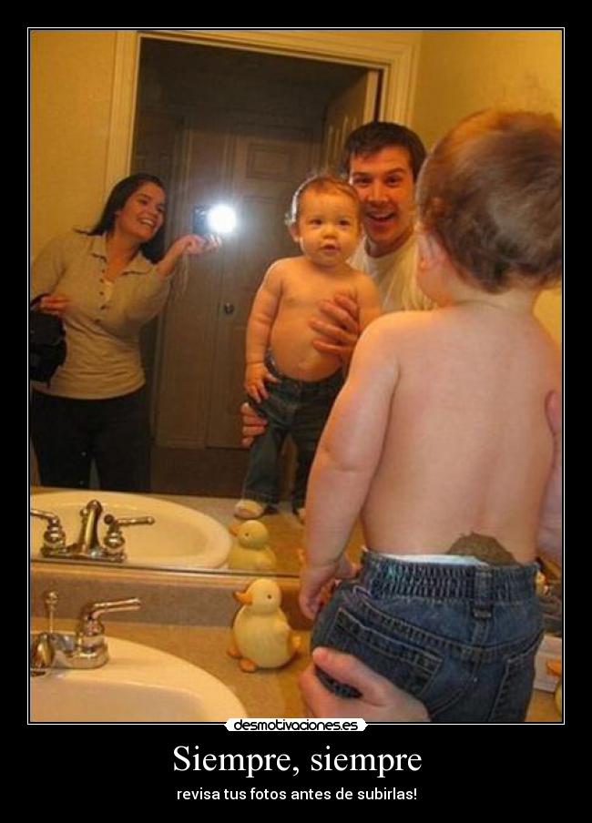 Siempre, siempre - revisa tus fotos antes de subirlas!