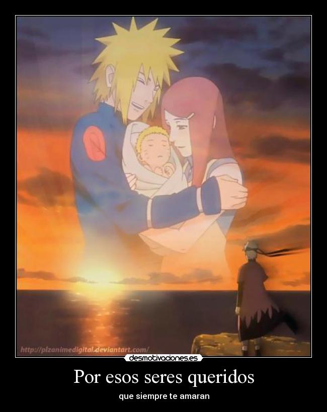 Por esos seres queridos - que siempre te amaran