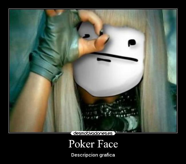 Poker Face - Descripcion grafica