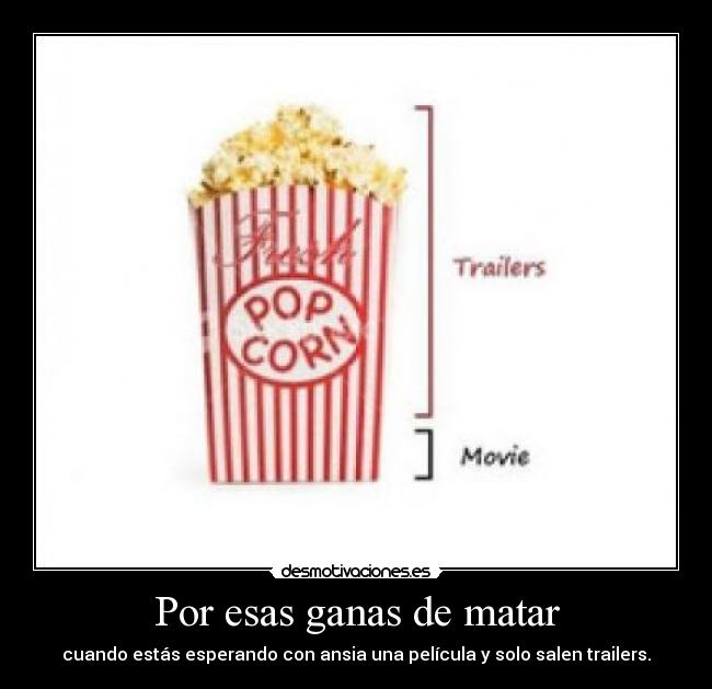 Por esas ganas de matar - cuando estás esperando con ansia una película y solo salen trailers.