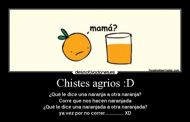Chistes agrios :D -