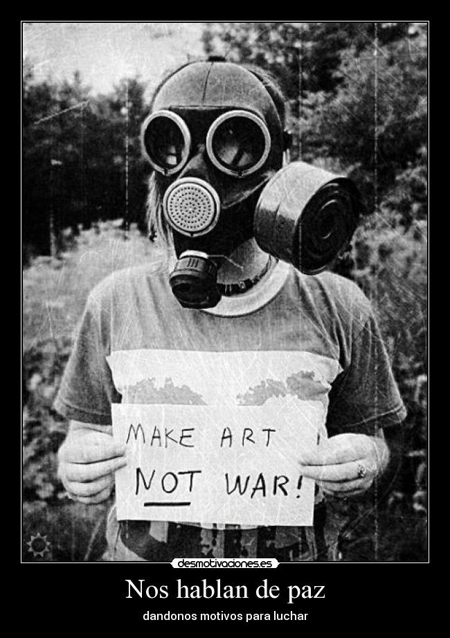 Nos hablan de paz - dandonos motivos para luchar