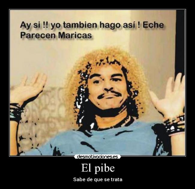 El pibe - Sabe de que se trata