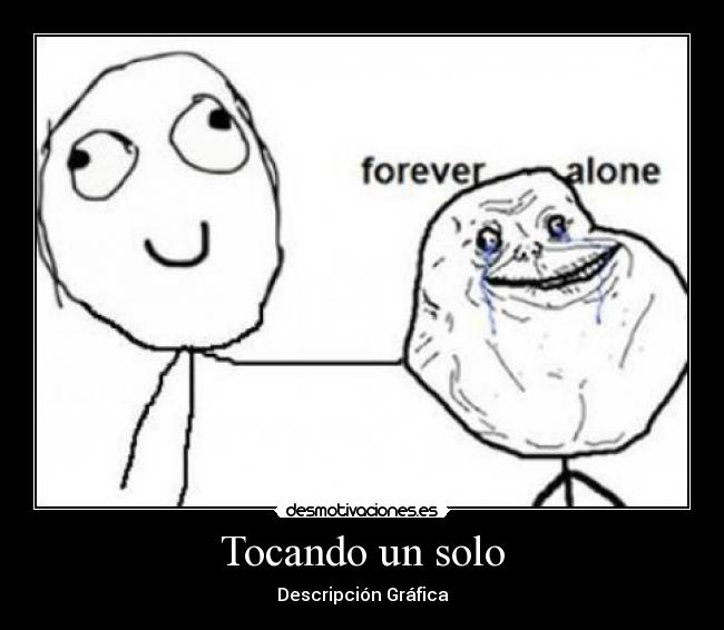 Tocando un solo - Descripción Gráfica