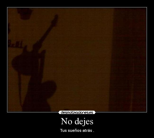 No dejes -