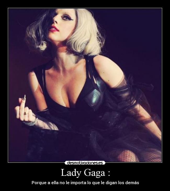 Lady Gaga : - 