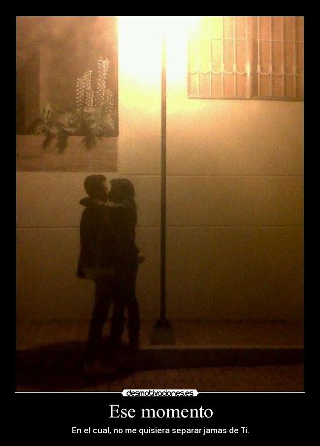 Ese momento -