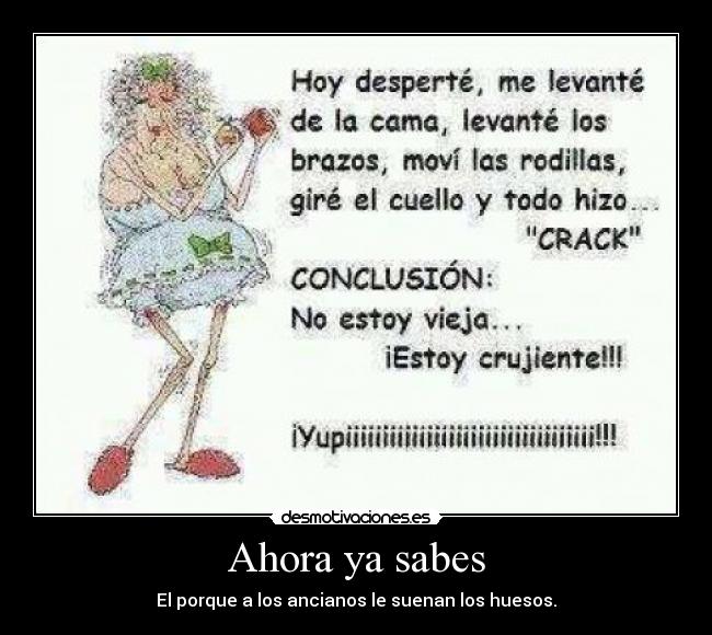 Ahora ya sabes - El porque a los ancianos le suenan los huesos.