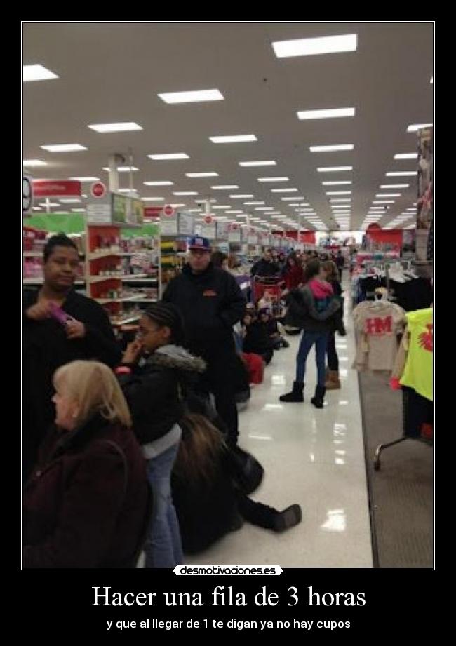 Hacer una fila de 3 horas - y que al llegar de 1 te digan ya no hay cupos