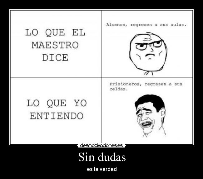 Sin dudas - es la verdad