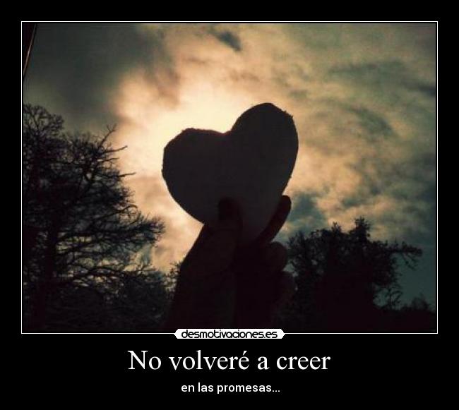 No volveré a creer -