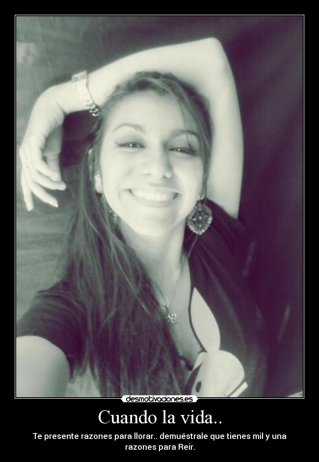 Cuando la vida.. -