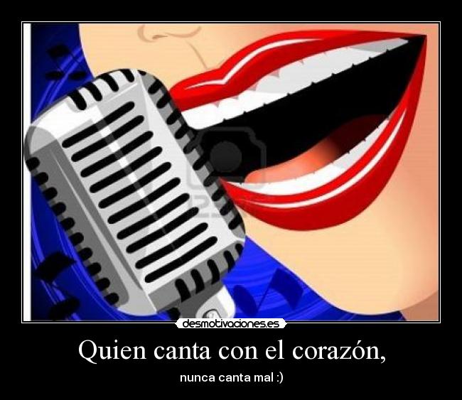 carteles corazon nunca canta mal desmotivaciones