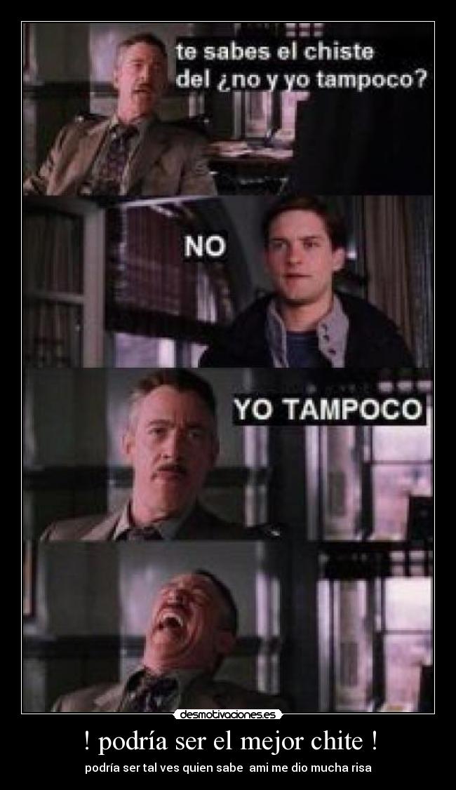 ! podría ser el mejor chite ! - podría ser tal ves quien sabe ami me dio mucha risa