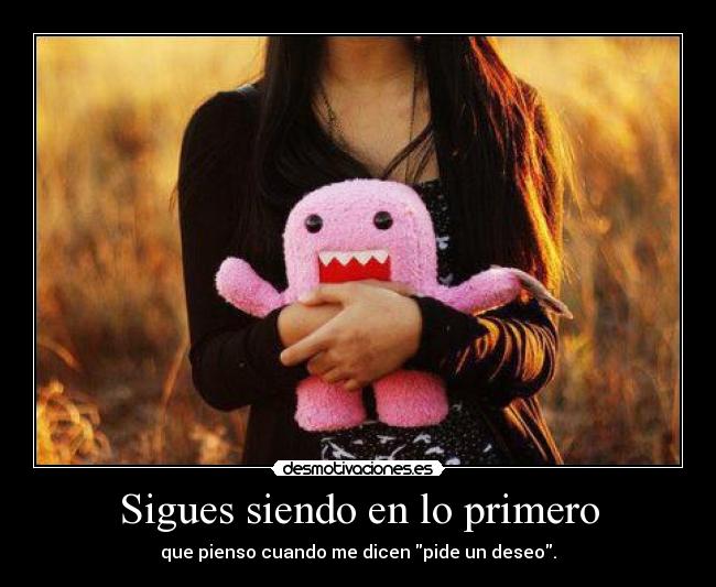 Sigues siendo en lo primero - 