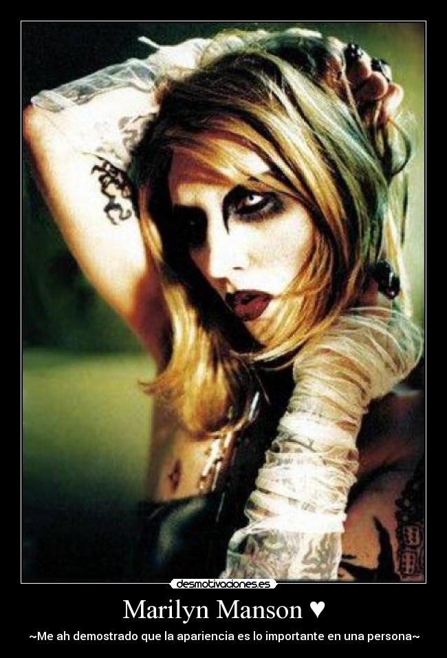 Marilyn Manson ♥ - ~Me ah demostrado que la apariencia es lo importante en una persona~