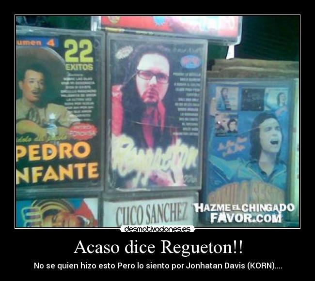 Acaso dice Regueton!! -