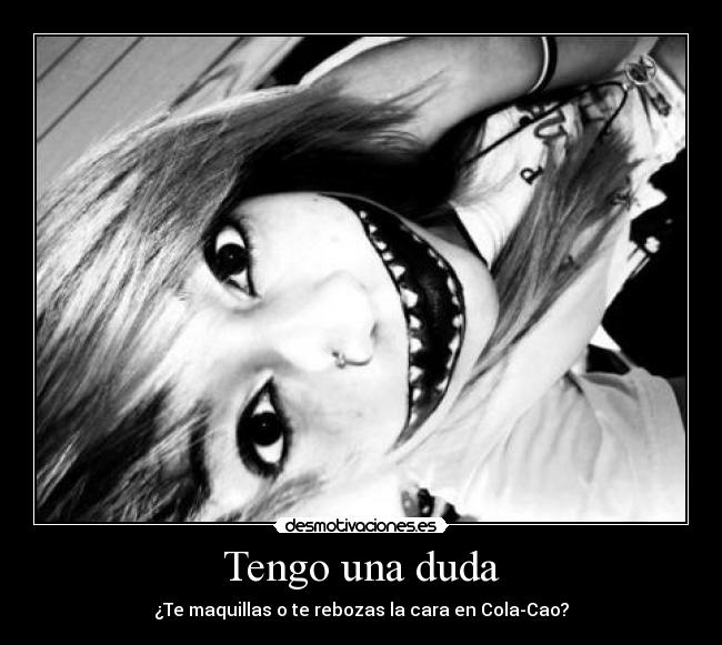 Tengo una duda -