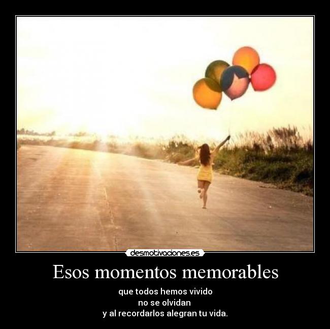 Esos momentos memorables - 