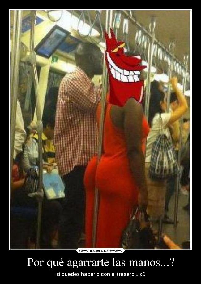 Por qué agarrarte las manos...? -