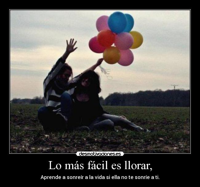 carteles llorar felicidad que tu eres desmotivaciones