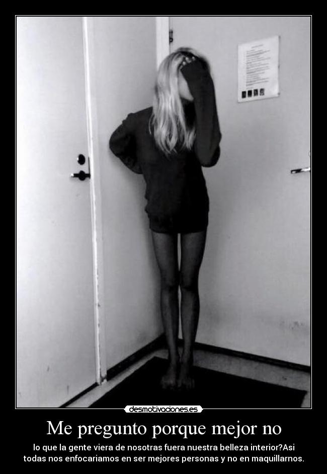 Me pregunto porque mejor no -