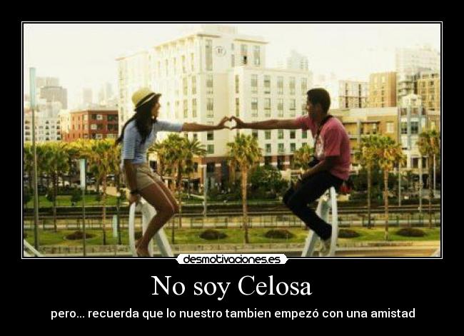 No soy Celosa -