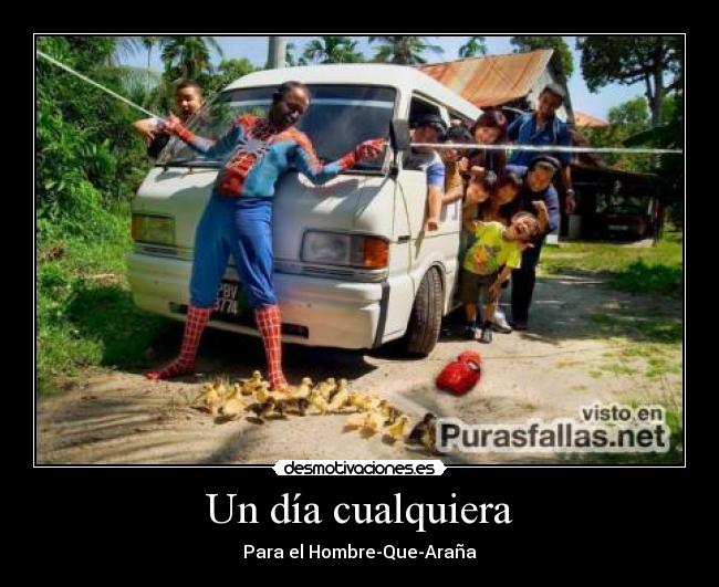 Un día cualquiera - Para el Hombre-Que-Araña