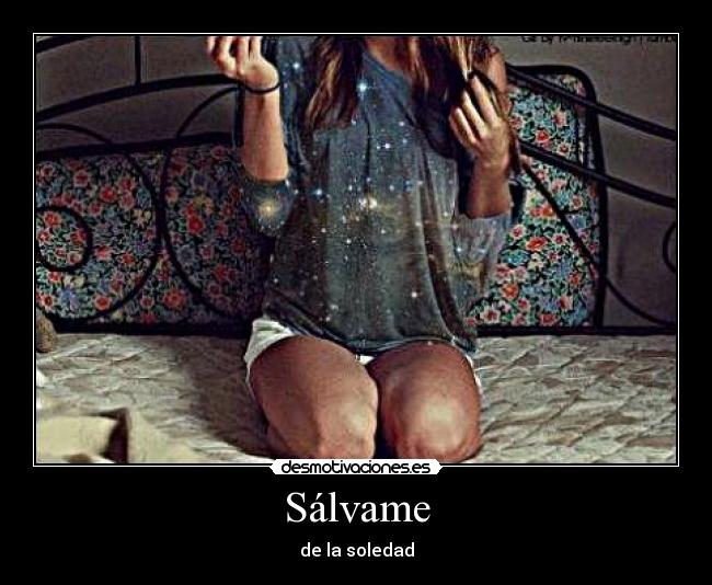 Sálvame - de la soledad