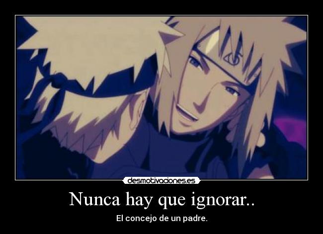 Nunca hay que ignorar.. -