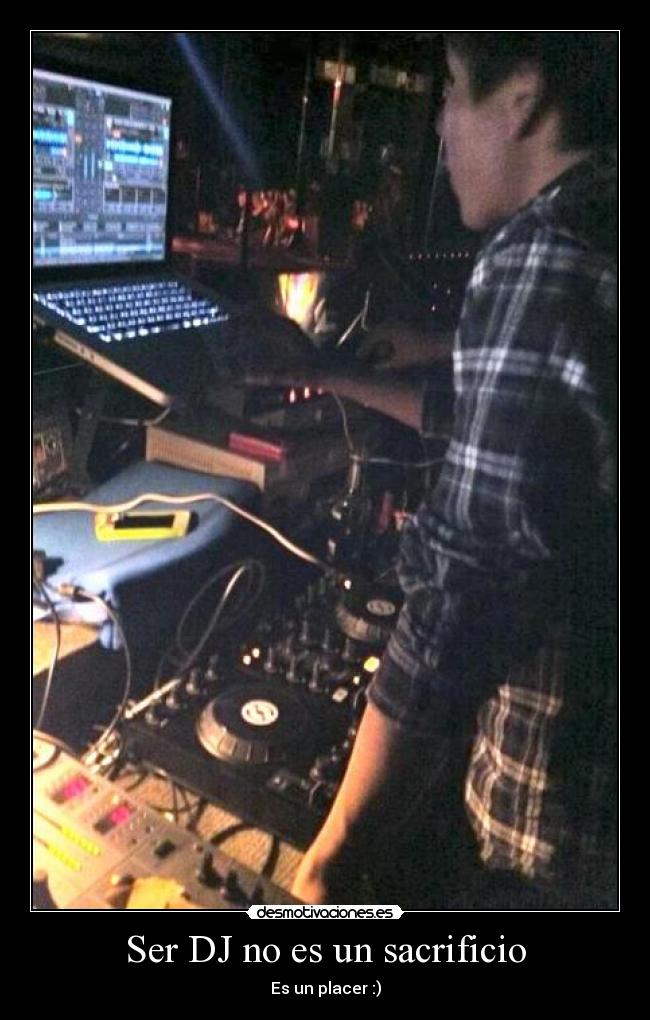 Ser DJ no es un sacrificio - 