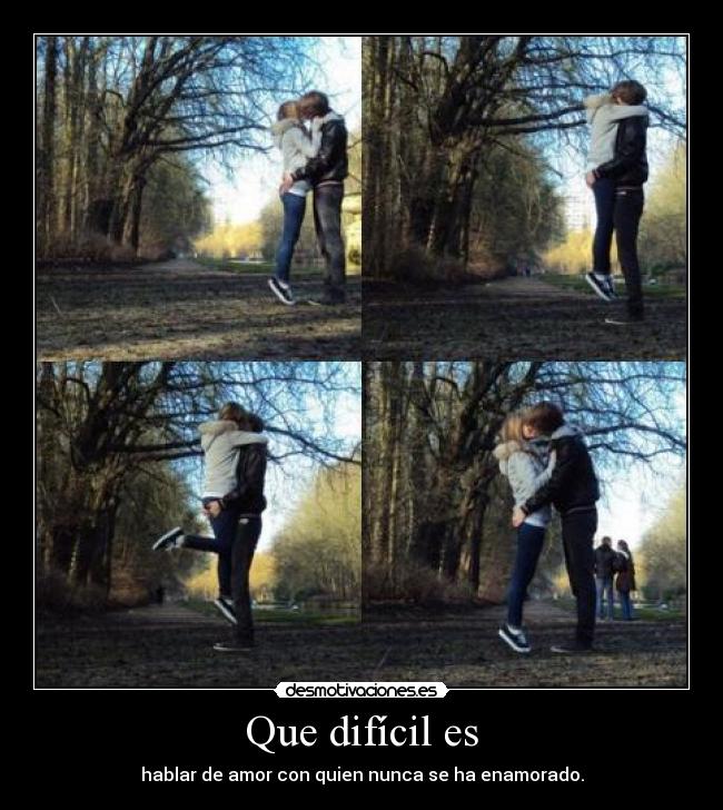 Que difícil es -