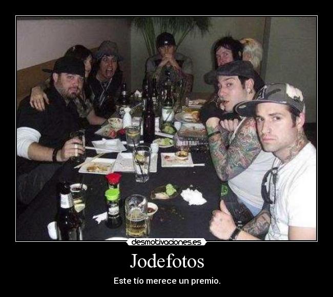 Jodefotos - Este tío merece un premio.