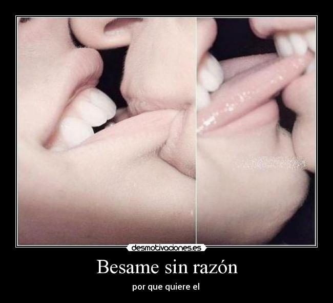 Besame sin razón - 