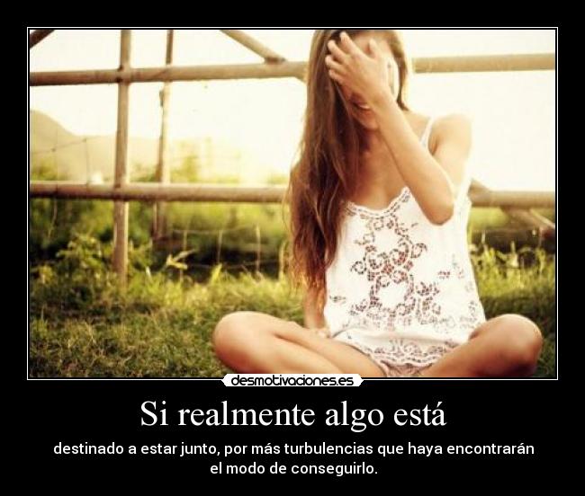 Si realmente algo está -