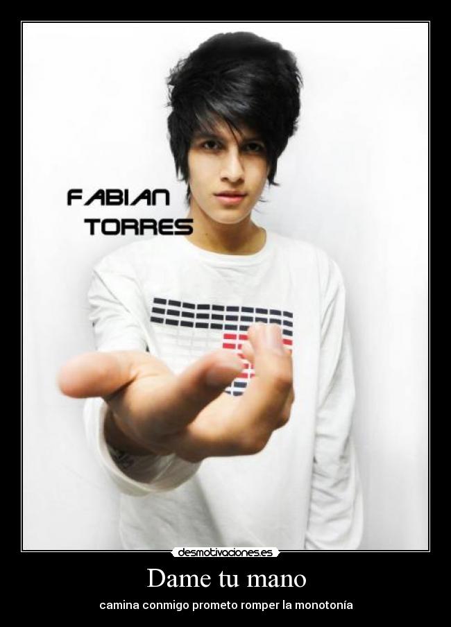 Dame tu mano - camina conmigo prometo romper la monotonía