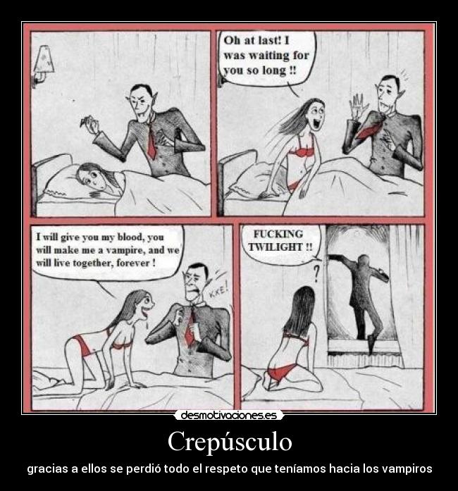 Crepúsculo - gracias a ellos se perdió todo el respeto que teníamos hacia los vampiros