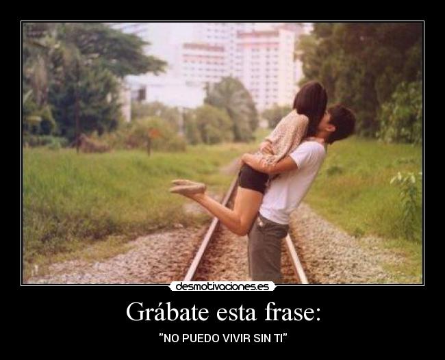 Grábate esta frase: -