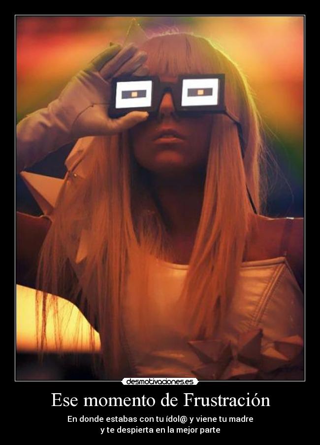 Ese momento de Frustración - 