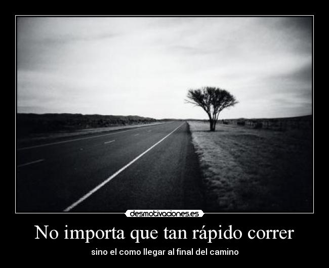 No importa que tan rápido correr -