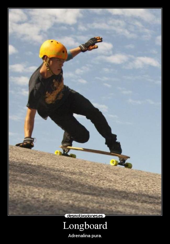 Longboard - Adrenalina pura.