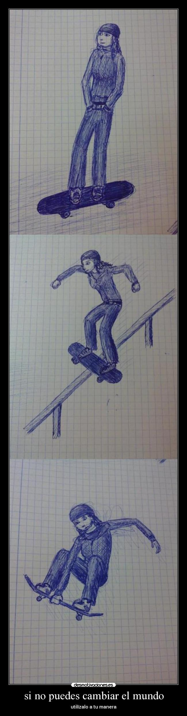 si no puedes cambiar el mundo - utilízalo a tu manera