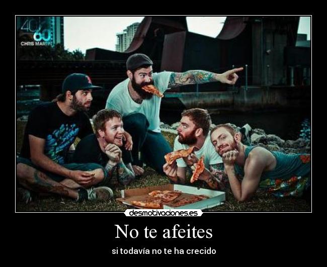 No te afeites - si todavía no te ha crecido