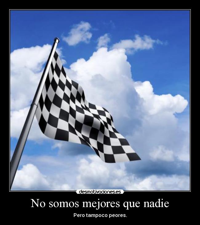 No somos mejores que nadie -