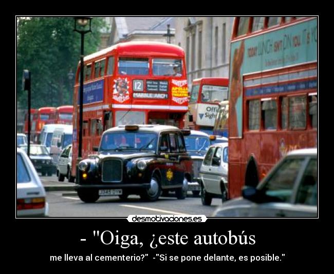 - Oiga, ¿este autobús -
