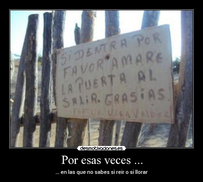 Por esas veces ... - ... en las que no sabes si reir o si llorar