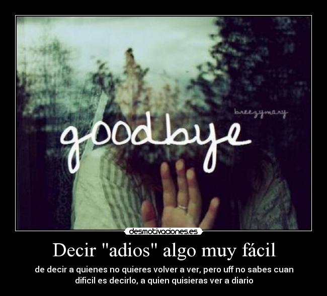 Decir adios algo muy fácil - 