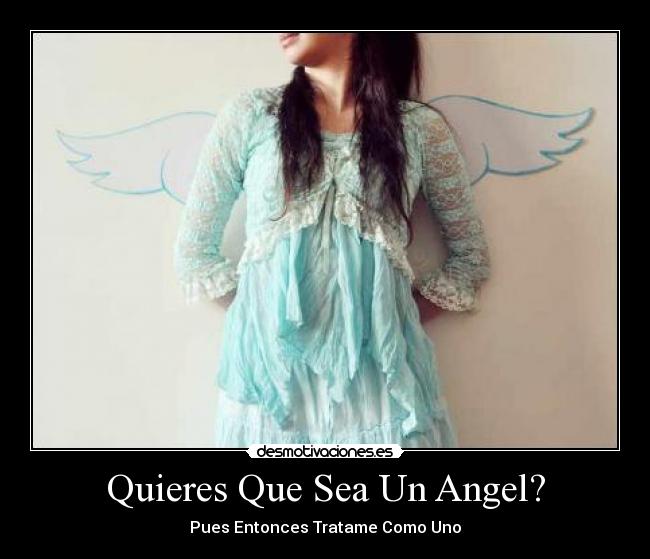 Quieres Que Sea Un Angel? -
